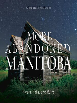 cover image of More Abandoned Manitoba